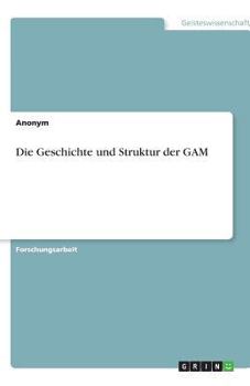 Paperback Die Geschichte und Struktur der GAM [German] Book