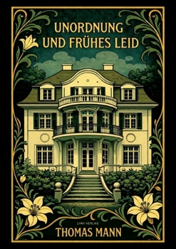 Paperback Thomas Mann: Unordnung und frühes Leid. Vollständige Neuausgabe [German] Book