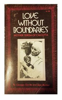 Love Without Boundaries: Mother Teresa of Calcutta