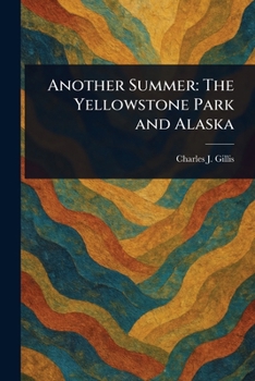 Paperback Another Summer: The Yellowstone Park and Alaska Book
