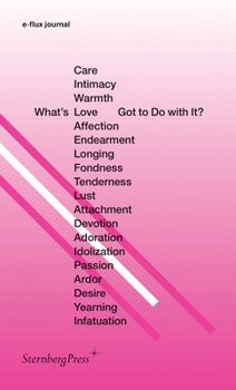 Paperback What's Love (or Care, Intimacy, Warmth, Affection) Got to Do with It? Book