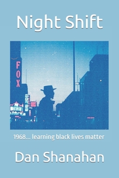 Paperback Night Shift: 1968... learning black lives matter Book