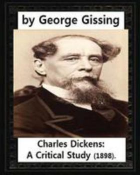 Paperback Charles Dickens: A Critical Study (1898), by George Gissing Book