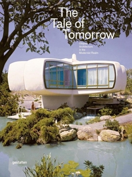 Hardcover The Tale of Tomorrow: Utopian Architecture in the Modernist Realm Book