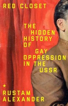 Hardcover Red Closet: The Hidden History of Gay Oppression in the USSR Book