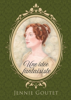 Une idée fantaisiste (Les Héritières de l’aristocratie) (French Edition)