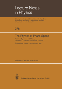 Paperback The Physics of Phase Space: Nonlinear Dynamics and Chaos, Geometric Quantization, and Wigner Function Book