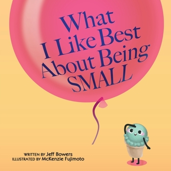 Paperback What I Like Best About Being Small Book