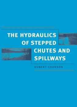 Hardcover Hydraulics of Stepped Chutes and Spillways Book