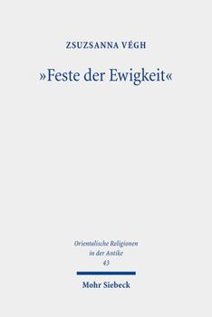 Hardcover Feste Der Ewigkeit: Untersuchungen Zu Den Abydenischen Kulten Wahrend Des Alten Und Mittleren Reiches [German] Book