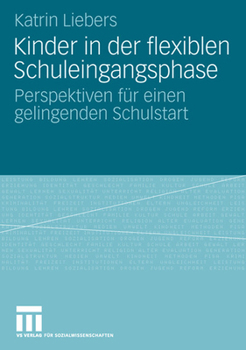 Paperback Kinder in Der Flexiblen Schuleingangsphase: Perspektiven Für Einen Gelingenden Schulstart [German] Book