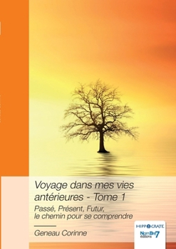 Paperback Voyage dans mes vies antérieures - Tome 1 [French] Book
