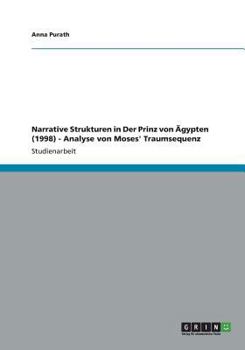 Paperback Narrative Strukturen in Der Prinz von ?gypten (1998) - Analyse von Moses' Traumsequenz [German] Book