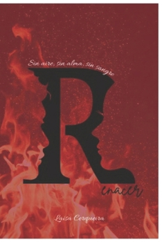 Paperback Renacer: Sin aire, sin alma, sin sangre [Spanish] Book