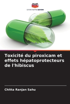 Toxicité du piroxicam et effets hépatoprotecteurs de l'hibiscus (French Edition)