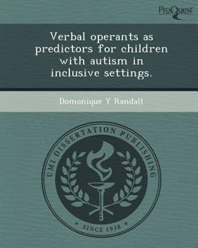 Paperback Verbal operants as predictors for children with autism in inclusive settings. Book