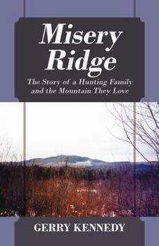 Paperback Misery Ridge: The Story of a Hunting Family and the Mountain They Love Book