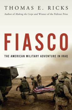 Hardcover Fiasco: The American Military Adventure in Iraq Book