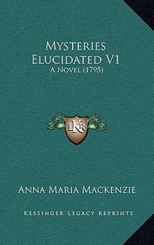 Paperback Mysteries Elucidated V1: A Novel (1795) Book