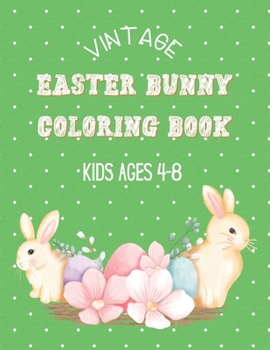 Vintage Easter bunny coloring book kids ages 4-8: Happy Easter Lined Journal for Kids, A pretty & Fun Activity Notebook Notepad Journal to Draw, Doodl