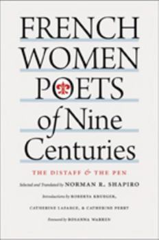 Hardcover French Women Poets of Nine Centuries: The Distaff & the Pen Book