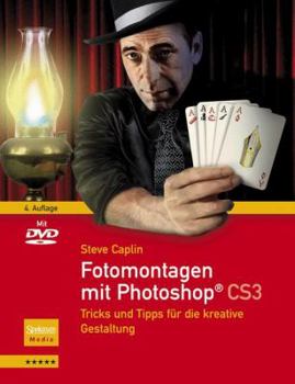 Hardcover Fotomontagen Mit Photoshop(r) Cs3: Tricks Und Tipps Für Die Kreative Gestaltung [German] Book