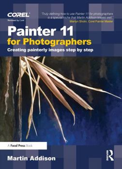 Paperback Painter 11 for Photographers: Creating Painterly Images Step by Step [With DVD] Book