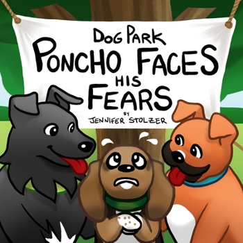 Paperback Dog Park: Poncho Faces his Fears Book