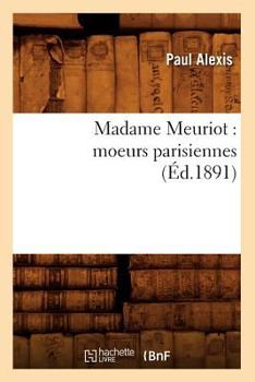 Paperback Madame Meuriot: Moeurs Parisiennes (Éd.1891) [French] Book