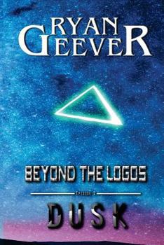 Paperback Beyond The Logos: Episode 2 - DUSK Book