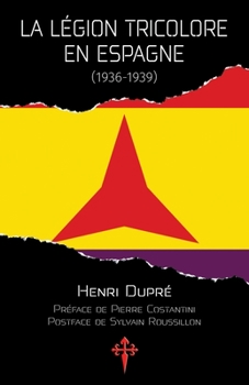 Paperback La Légion tricolore en Espagne, 1936-1939 [French] Book