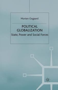 Paperback Political Globalization: State, Power and Social Forces Book