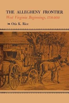 Paperback The Allegheny Frontier: West Virginia Beginnings, 1730-1830 Book