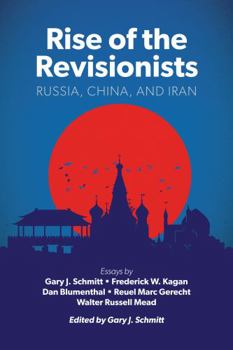 Paperback Rise of the Revisionists: Russia, China, and Iran Book