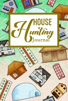 House Hunting Journal: House Hunting Journal Realtor First Time New Buying Buyer Purchasing Home
