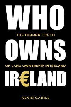 Paperback Who Owns Ireland: The Hidden Truth of Land Ownership in Ireland Book
