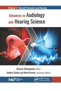 Paperback Advances in Audiology and Hearing Science: Volume 1: Clinical Protocols and Hearing Devices Book