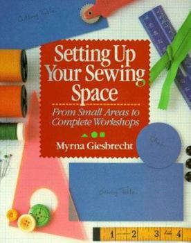 Paperback Setting Up Your Sewing Space: From Small Areas to Complete Workshops Book