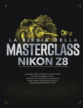 Paperback La Bibbia Della Masterclass Nikon Z8 [Italian] Book