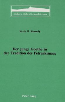 Hardcover Der Junge Goethe in Der Tradition Des Petrarkismus [German] Book