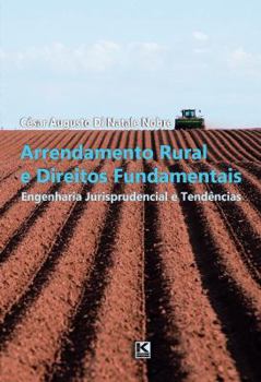Arrendamento Rural E Direitos Fundamentais: Engenharia Jurisprudencial E Tendencias