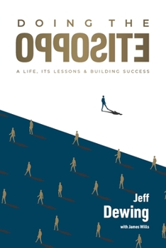 Paperback Doing the opposite: A life, its lessons & building success Book
