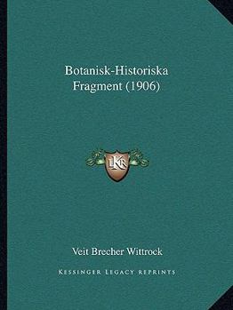 Paperback Botanisk-Historiska Fragment (1906) [Swedish] Book