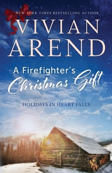 A Firefighter's Christmas Gift - Book #1 of the Holidays in Heart Falls