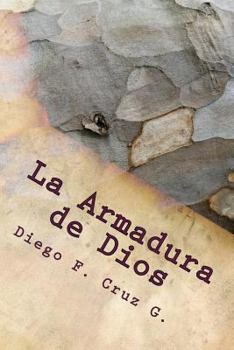 Paperback La Armadura de Dios: Un curso práctico que ayuda a usar nuestras armas espirituales bien y continuamente [Spanish] Book