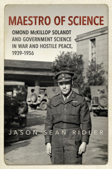 Hardcover Maestro of Science: Omond McKillop Solandt and Government Science in War and Hostile Peace, 1939-1956 Book