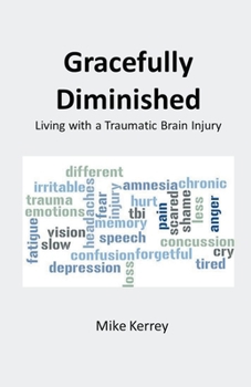 Paperback Gracefully Diminished: Living with a Traumatic Brain Injury Book
