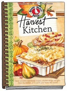 Hardcover Harvest Kitchen Cookbook: Savor Autumn's Best Family Recipes, a Bushel or Tips and Gifts from the Kitchen...All to Warm Your Home This Season Book