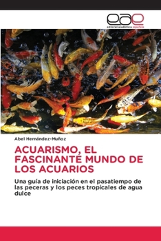 Paperback Acuarismo, El Fascinante Mundo de Los Acuarios [Spanish] Book