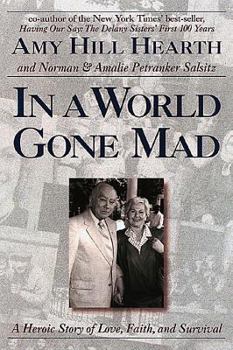 Hardcover In a World Gone Mad: A Heroic Story of Love, Faith and Survival Book